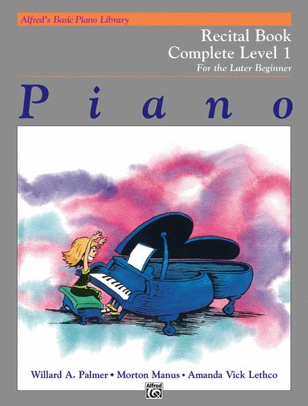 Alfred's Basic Piano Library Recital Book Complete by Amanda Vick Lethco